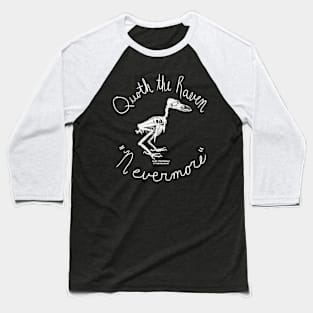 "Quoth the Raven Evermore" Raven Skeleton Baseball T-Shirt